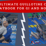 The Ultimate Guillotine Choke Playbook for Gi and No-Gi